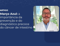 Artigo do dr. Daniel Azambuja, chefe do Servi&ccedil;o de Coloproctologia
